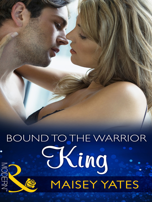 Title details for Bound to the Warrior King by Maisey Yates - Available